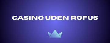 Casino Online Uden om Rufus Sådan Finder du de Bedste Muligheder