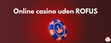 De Bedste Casinoer Uden Om Rufus
