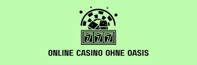 Die besten Casinos ohne Oasis Ein umfassender Leitfaden 1885025628