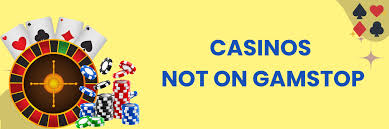 Exploring Gambling Sites Not on GamStop A Guide for Players