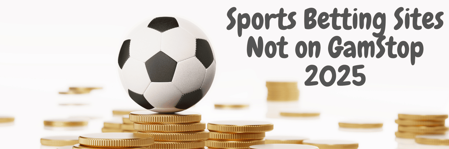 Exploring Non GamStop Sportsbooks A Comprehensive Guide 905503206