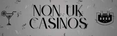 Exploring Non UK Licence Casinos Opportunities and Risks Exploring Non UK Licence Casinos Opportunities and Risks