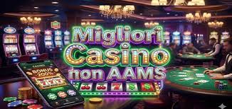 I Migliori Siti di Casinò Non AAMS Gioco Sicuro e Divertimento Garantito