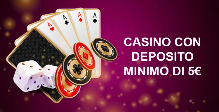 Scopri i casinò con un deposito minimo di 5 euro