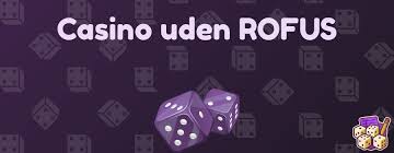 Casino Online Uden ROFUS En Udforskning af Mulighederne
