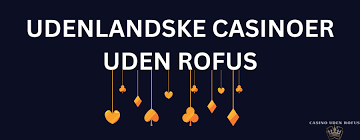 Nye Casinoer Uden Rofus En Guide til Spiloplevelser